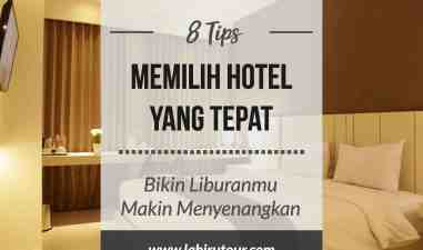 Bikin Liburan Kamu Semakin Menyenangkan, Ini Dia Tips Memilih Hotel Yang Tepat Bikin Liburanmu Semakin Menyenangkan